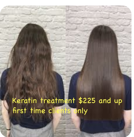 Keratin treatment $225 and up first time clients only